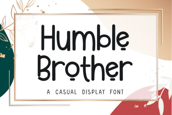 Humble Brother: A Casual Display Font for Marketing Campaigns