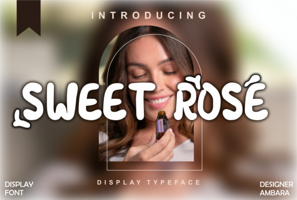 Sweet Rose: A Display Font for Playful Branding
